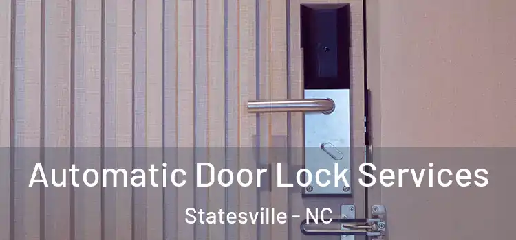  Automatic Door Lock Services Statesville - NC
