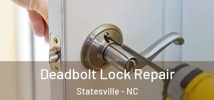 Deadbolt Lock Repair Statesville - NC