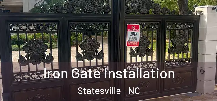  Iron Gate Installation Statesville - NC
