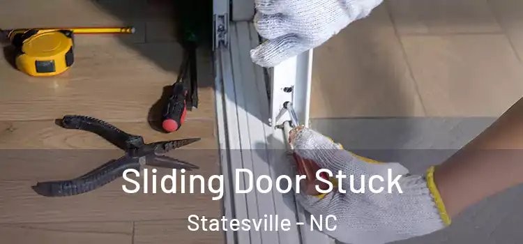 Sliding Door Stuck Statesville - NC